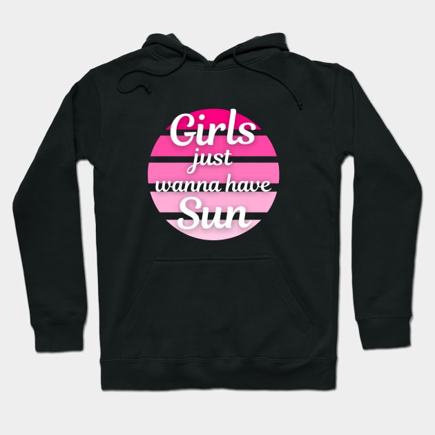 Girls just wanna have sun Hoodie by Petalprints